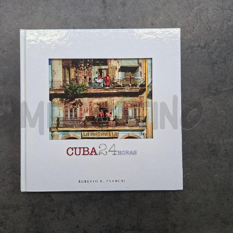 CUBA 24 HORAS - ROBERTO R. FRANCHI | Mercatino dell'Usato Arcore 1