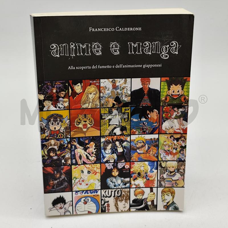 ANIME E MANGA ALLA SCOPERTA DEL FUMETTO - FRANCESCO CALDERONE | Mercatino dell'Usato Corbetta 1