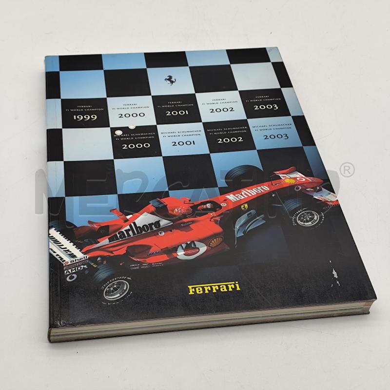 LIBRO UFFICIALE FERRARI CAMPIONE DEL MONDO PILOTI COSTRUTTORI 2003 | Mercatino dell'Usato Corbetta 1