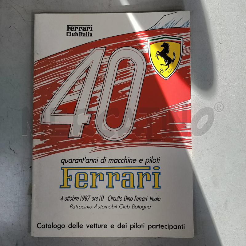 40 DI MACCHINE E PILOTI FERRARI CLUB ITALIA - LIBRO | Mercatino dell'Usato Modena 1