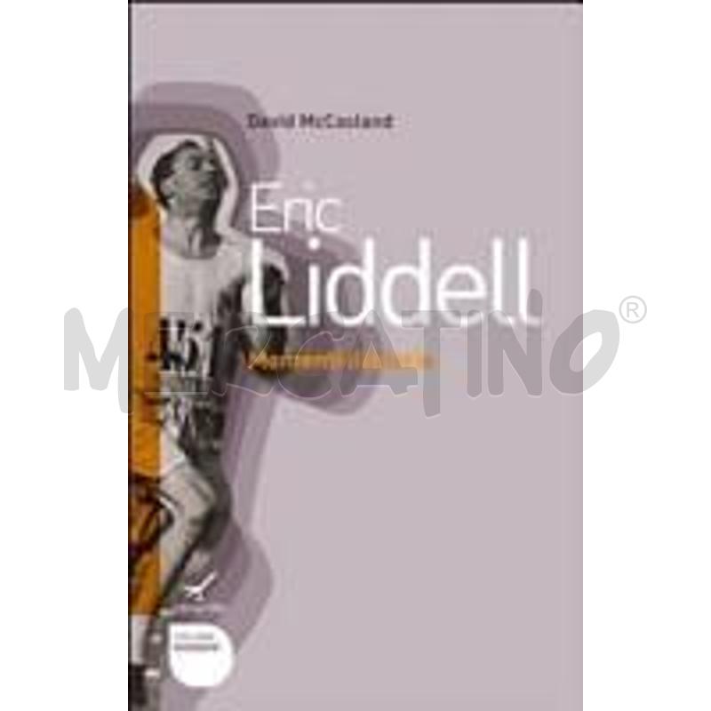 ERIC LIDDELL. MOMENTI DI GLORIA | Mercatino dell'Usato Modena 1