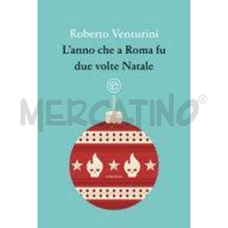 L'ANNO CHE A ROMA FU DUE VOLTE NATALE | Mercatino dell'Usato Modena 1
