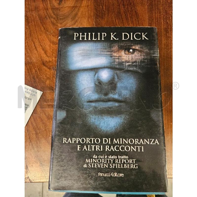 RAPPORTO DI MINORANZA E ALTRI RACCONTI P. DICK - LIBRO | Mercatino dell'Usato Modena 1