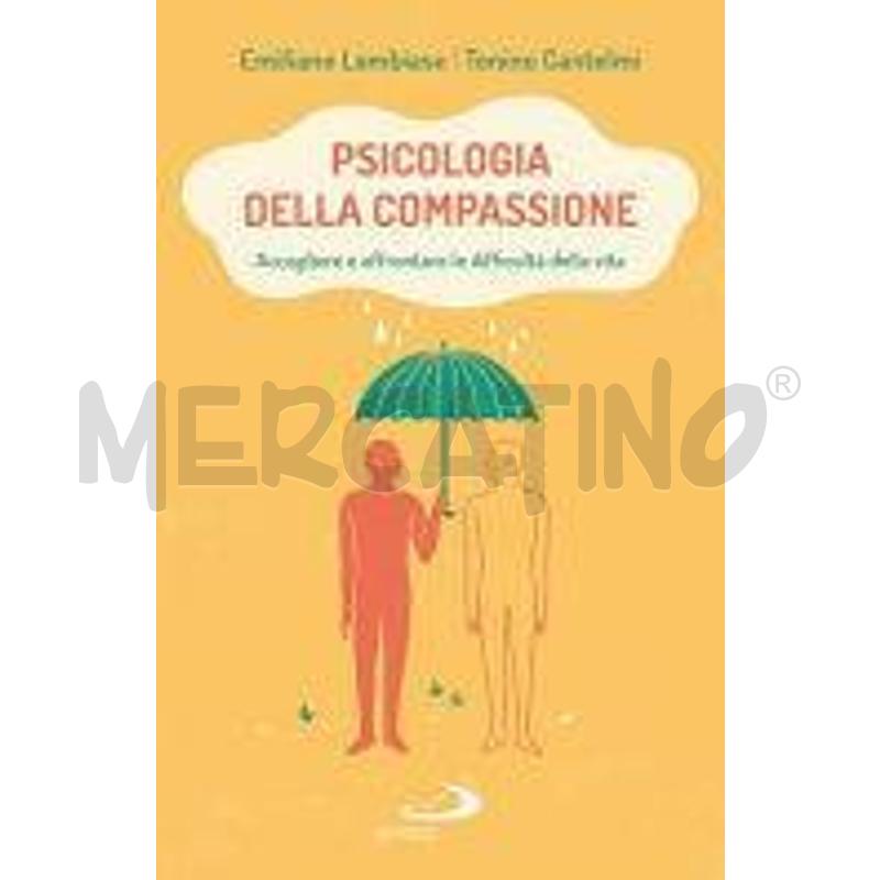 PSICOLOGIA DELLA COMPASSIONE. ACCOGLIERE E AFFRONT | Mercatino dell'Usato Napoli 1