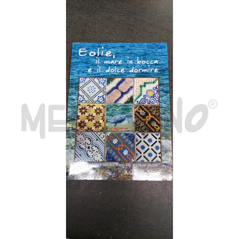 EOLIE IL MARE IN BOCCA E IL DOLCE DORMIRE | Mercatino dell'Usato Acerra 1