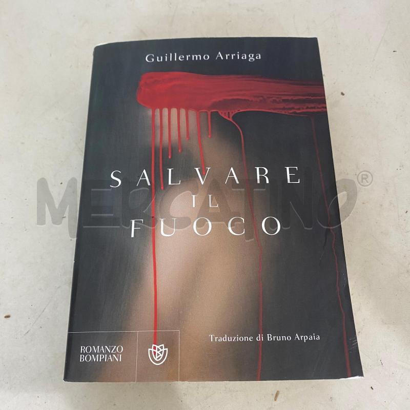 GUILLERMO ARRIAGA SALVARE IL FUOCO | Mercatino dell'Usato Lago patria - giugliano in c. 1