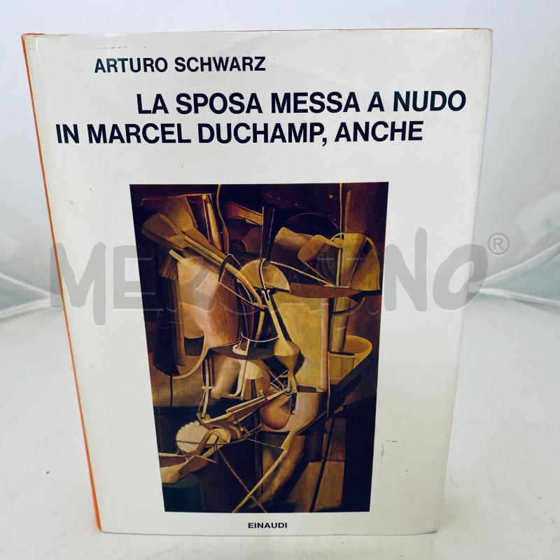 LA SPOSA MESSA A NUDO IN MARCEL DUCHAMP ANCHE  | Mercatino dell'Usato Lago patria - giugliano in c. 1