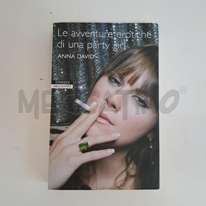 ANNA DAVID - LE AVVENTURE EROTICHE DI UNA PARTY GIRL  | Mercatino dell'Usato Ottaviano 1