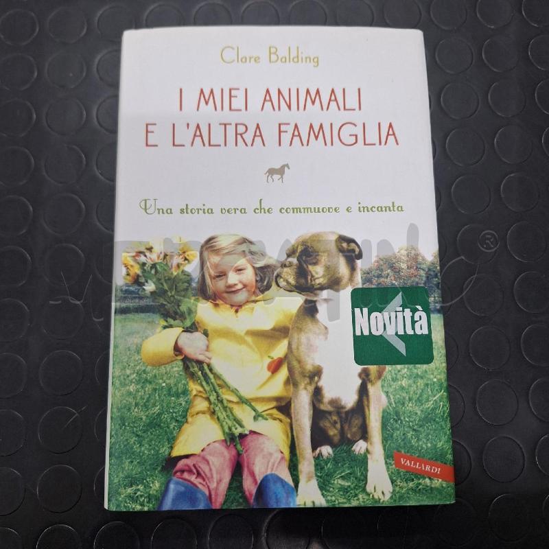 CLARE BALDING - I MIEI ANIMALI E L'ALTRA FAMIGLIA | Mercatino dell'Usato Ottaviano 1