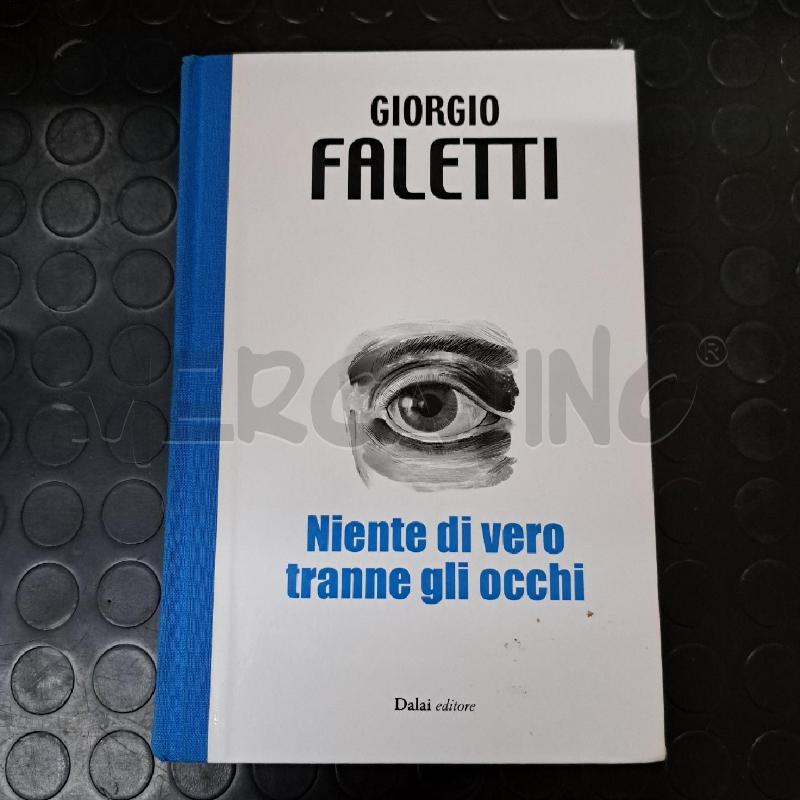 GIORGIO FALETTI - NIENTE DI VERO TRANNE GLI OCCHI  | Mercatino dell'Usato Ottaviano 1