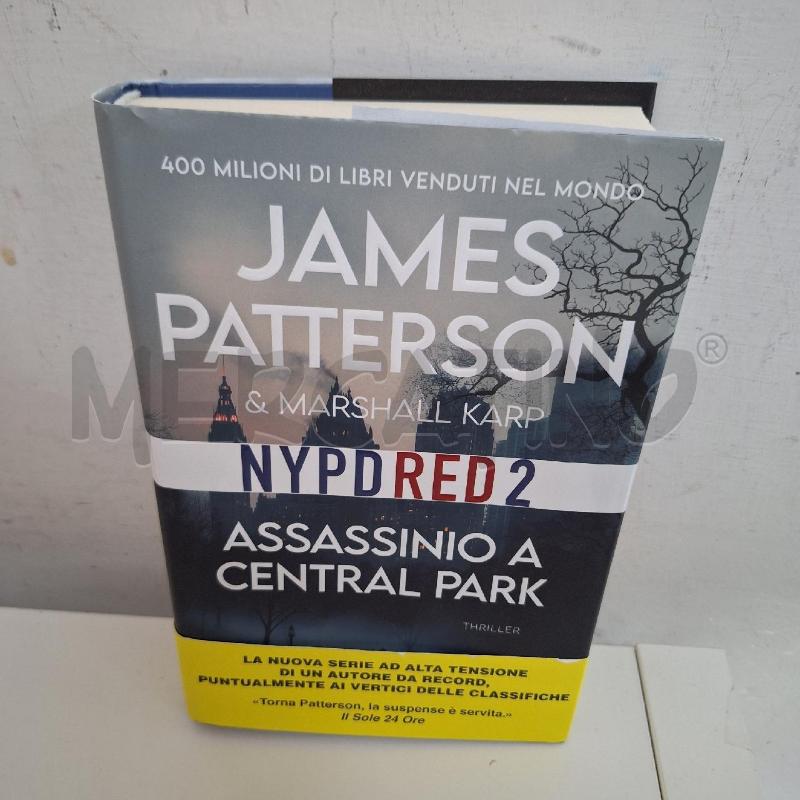 JAMES PATTERSON E MARSHALL KARP - ASSASSINIO A CENTRAL PARK | Mercatino dell'Usato Ottaviano 1