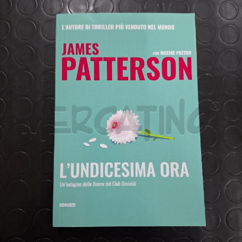 JAMES PATTERSON - L'UNDICESIMA ORA  | Mercatino dell'Usato Ottaviano 1