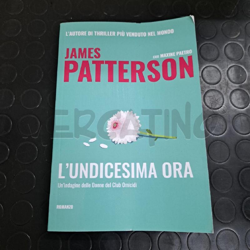 JAMES PATTERSON - L'UNDICESIMA ORA  | Mercatino dell'Usato Ottaviano 1