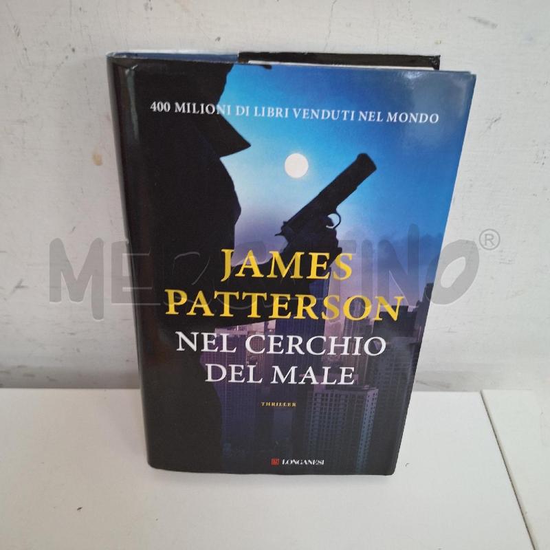 JAMES PATTERSON - NEL CERCHIO DEL MALE | Mercatino dell'Usato Ottaviano 1