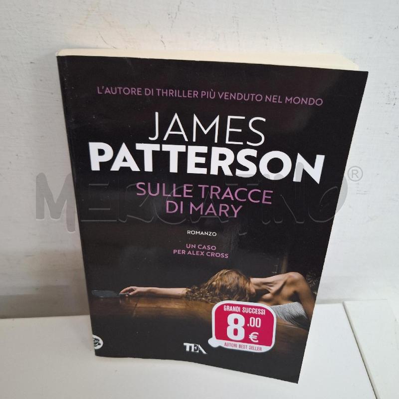 JAMES PATTERSON - SULLE TRACCE DI MARY | Mercatino dell'Usato Ottaviano 1