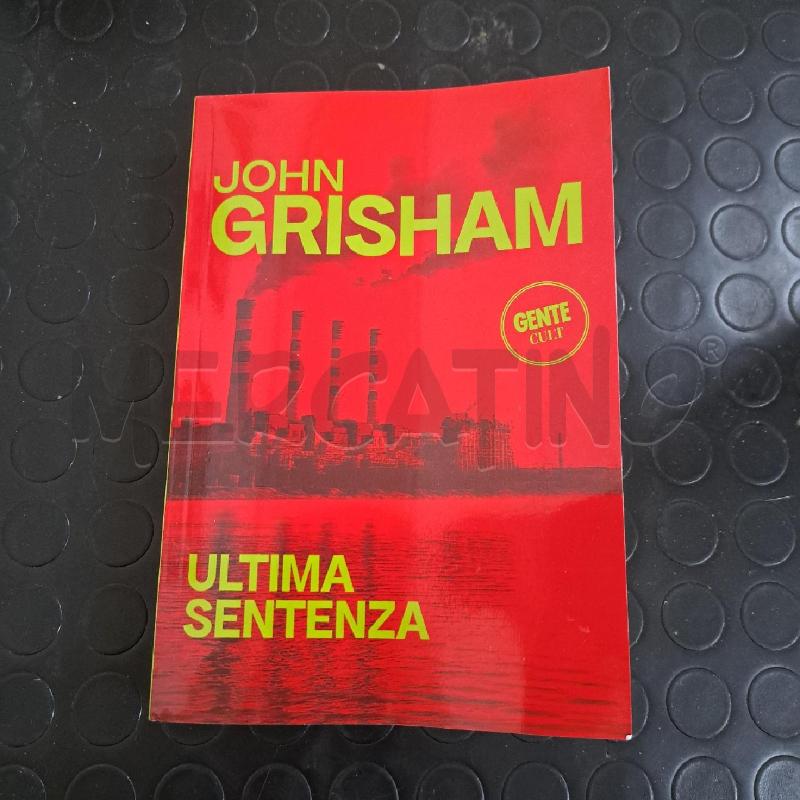 JOHN GRISHAM - ULTIMA SENTENZA  | Mercatino dell'Usato Ottaviano 1
