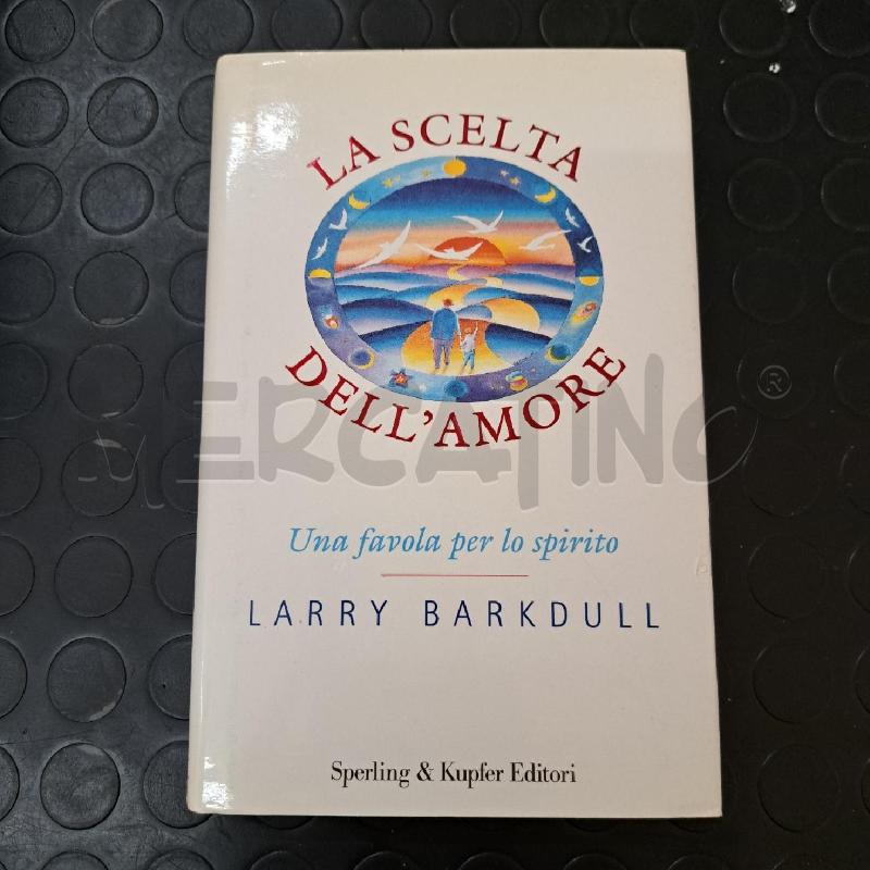 LARRY BARKDULL - LA SCELTA DELL'AMORE  | Mercatino dell'Usato Ottaviano 1