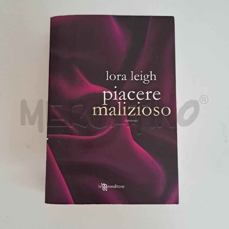 LORA LEIGH - PIACERE MALIZIOSO  | Mercatino dell'Usato Ottaviano 1