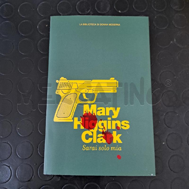 MARY HIGGINS CLARK - SARAI SOLO MIA  | Mercatino dell'Usato Ottaviano 1
