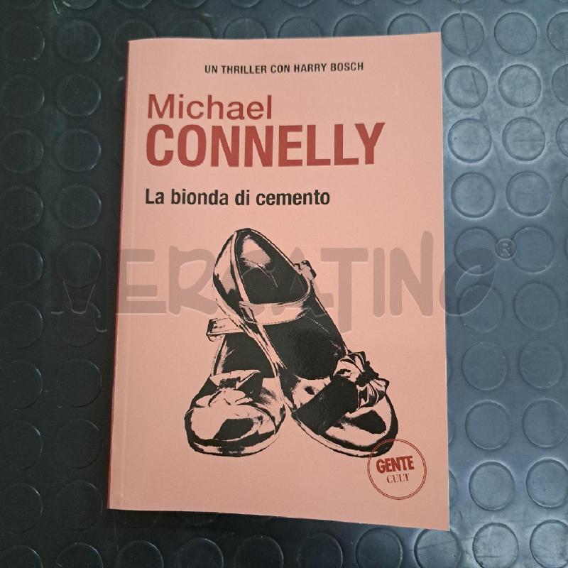 MICHAEL CONNELLY - LA BIONDA DI CEMENTO | Mercatino dell'Usato Ottaviano 1