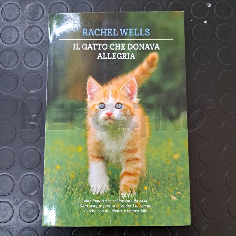 RACHEL WELLS - IL GATTO CHE DONAVA ALLEGRIA  | Mercatino dell'Usato Ottaviano 1