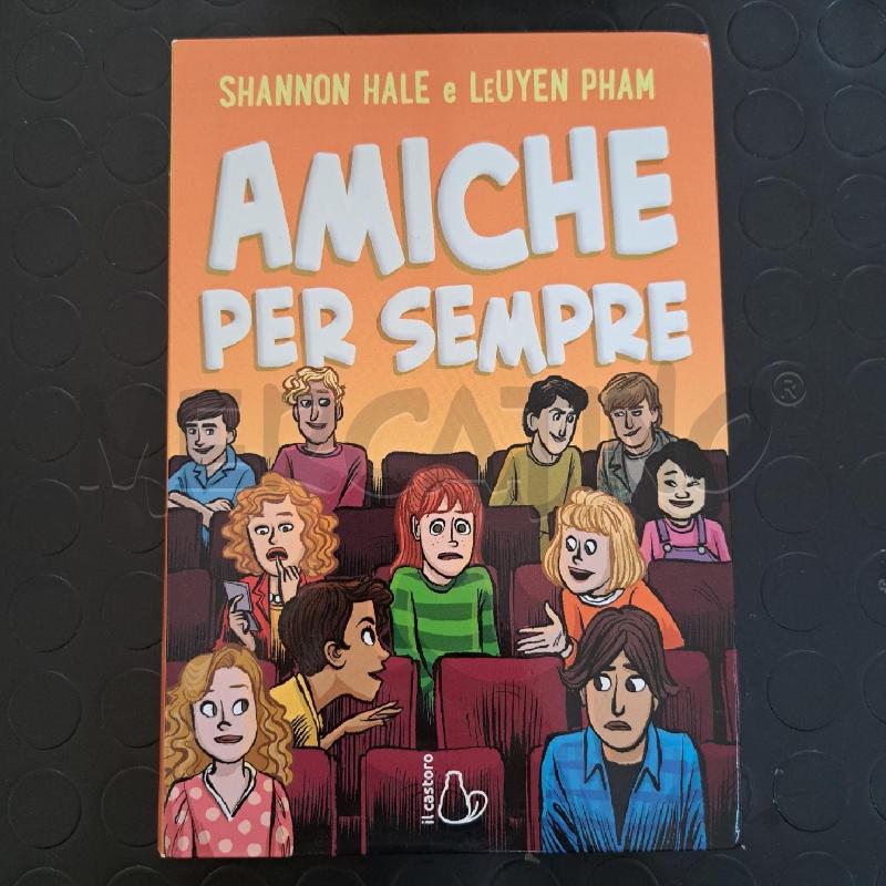 SHANNON HALE E LEUYEN PHAM - AMICHE PER SEMPRE | Mercatino dell'Usato Ottaviano 1