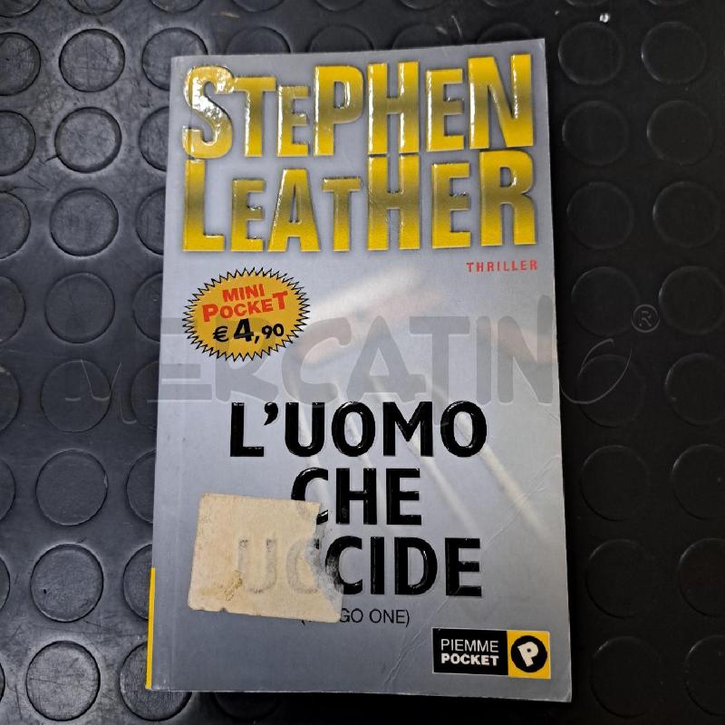 STEPHEN LEATHER - L'UOMO CHE UCCIDE  | Mercatino dell'Usato Ottaviano 1