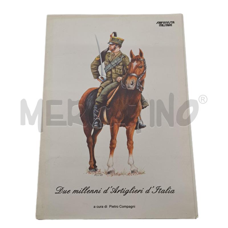 TAVOLE RIVISTA MILITARE DUE MILLENNI D'ARTIGLIERIA D'ITALIA  | Mercatino dell'Usato Ottaviano 1