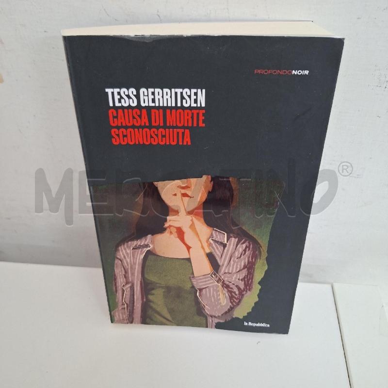 TESS GERRITSEN - CAUSA DI MORTE SCONOSCIUTA | Mercatino dell'Usato Ottaviano 1
