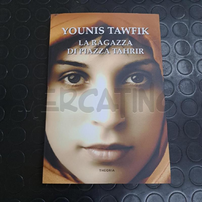YOUNIS TAWFIK - LA RAGAZZA DI PIAZZA TAHRIR  | Mercatino dell'Usato Ottaviano 1
