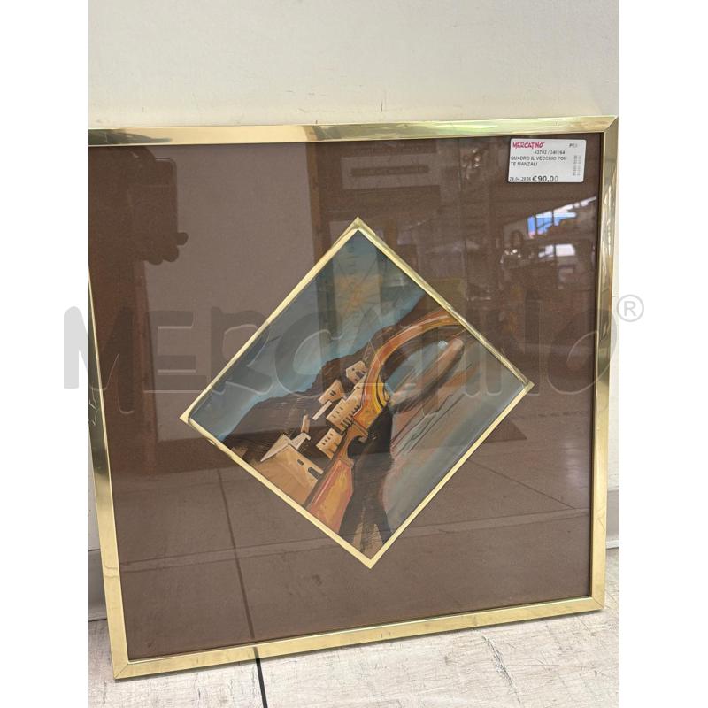 QUADRO IL VECCHIO PONTE MANZALI | Mercatino dell'Usato Montesilvano 1