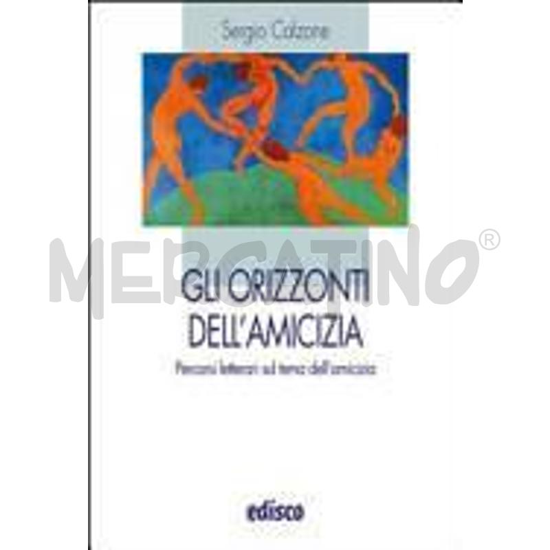 GLI ORIZZONTI DELL'AMICIZIA. PERCORSI LETTERARI SU | Mercatino dell'Usato Perugia 1