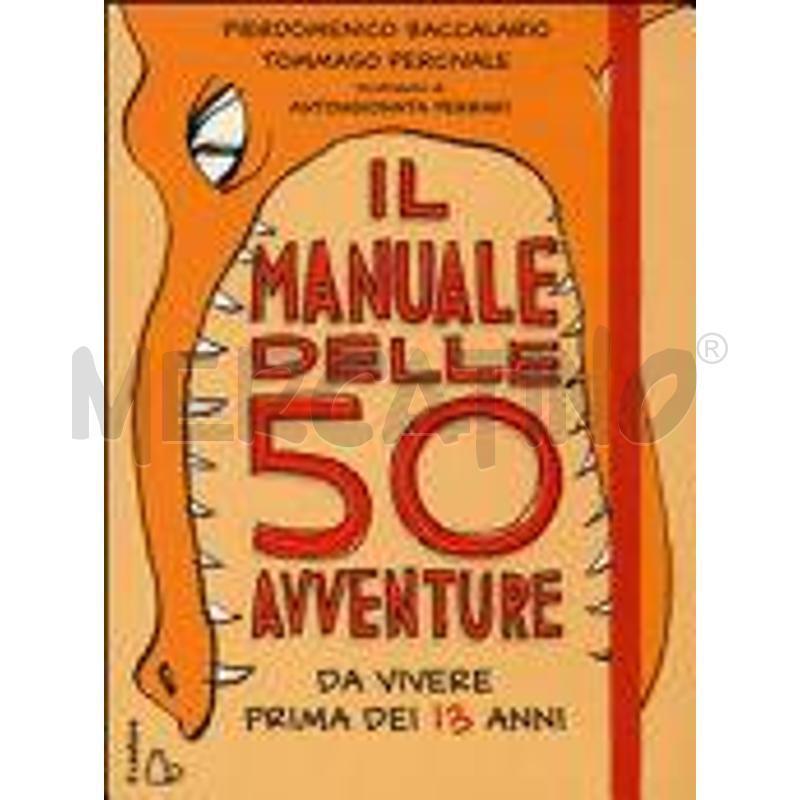 IL MANUALE DELLE 50 AVVENTURE DA VIVERE PRIMA DEI  | Mercatino dell'Usato Perugia 1