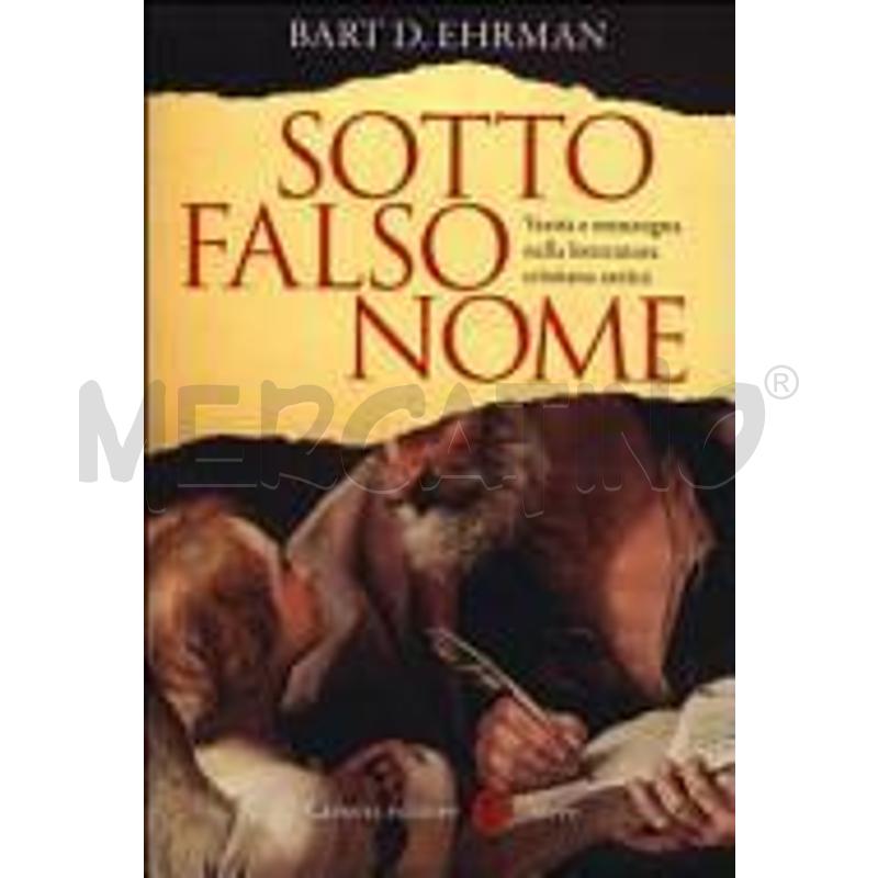 SOTTO FALSO NOME. VERITÀ E MENZOGNA NELLA LETTERAT | Mercatino dell'Usato Perugia 1