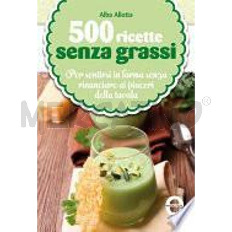 500 RICETTE SENZA GRASSI | Mercatino dell'Usato Montemurlo 1