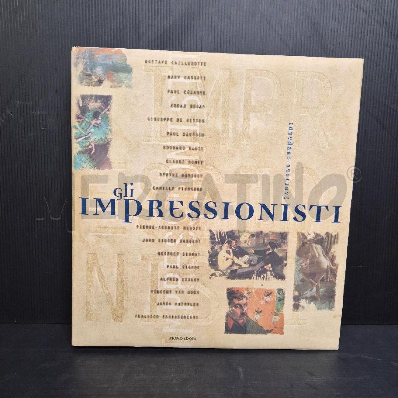 LIBRO GLI IMPRESSIONISTI GABRIELE CREPALDI MONDADORI | Mercatino dell'Usato Cervia 1