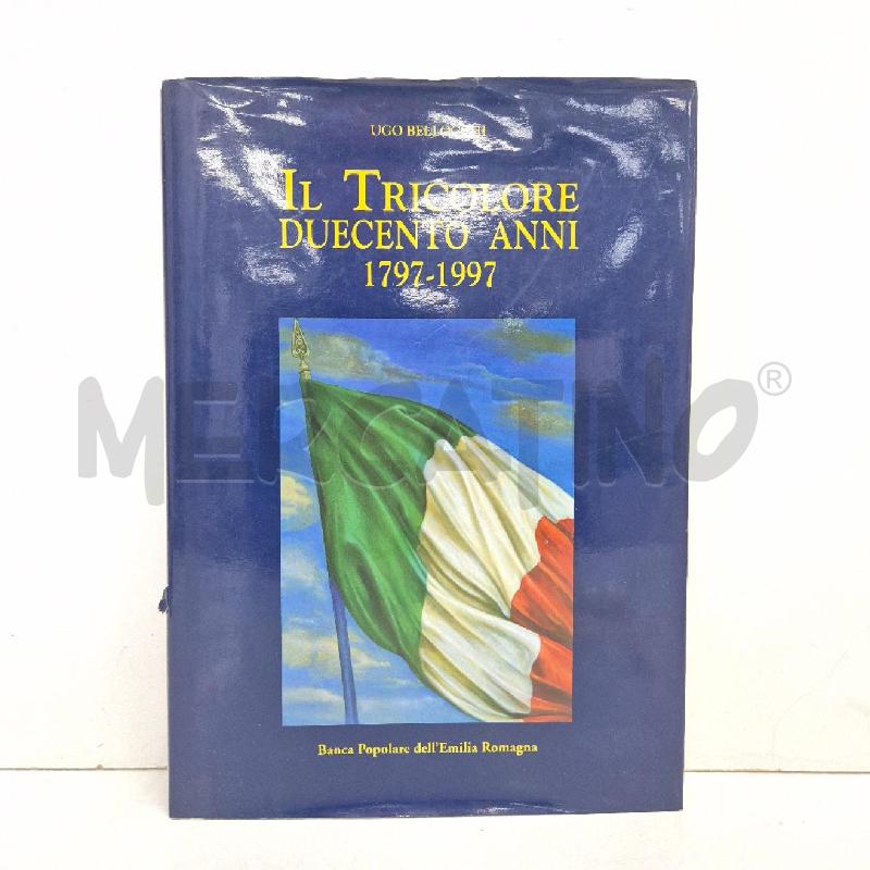 LIBRO IL TRICOLORE DUECENTO ANNI 1797-1997 UGO BELLOCCHI | Mercatino dell'Usato Cervia 1