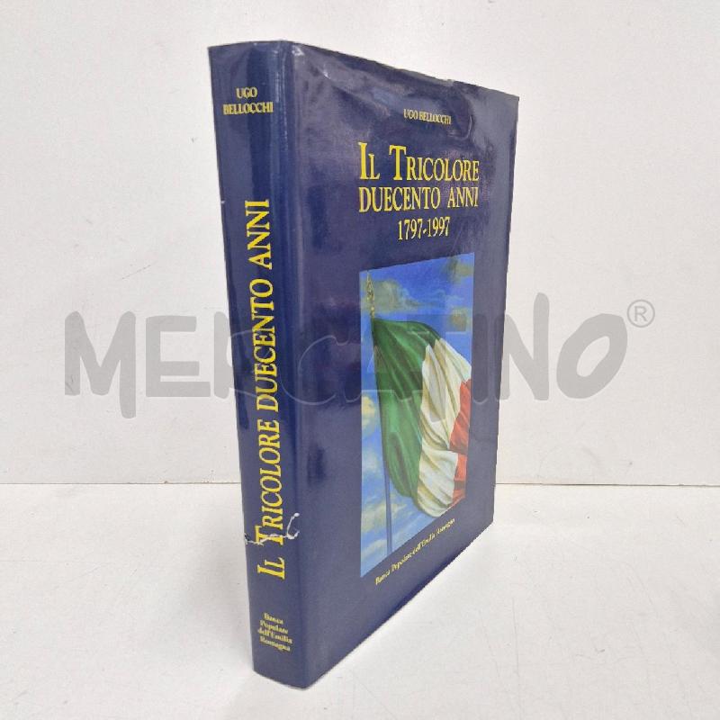 LIBRO IL TRICOLORE DUECENTO ANNI 1797-1997 UGO BELLOCCHI | Mercatino dell'Usato Cervia 2
