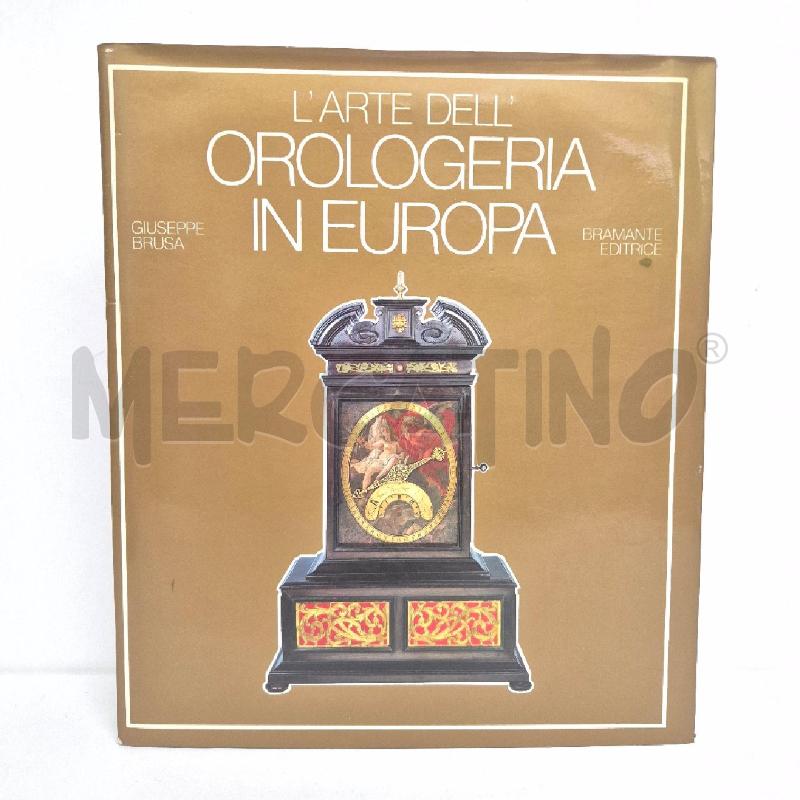 LIBRO L'ARTE DELL'OROLOGERIA  IN EUROPA | Mercatino dell'Usato Cervia 1
