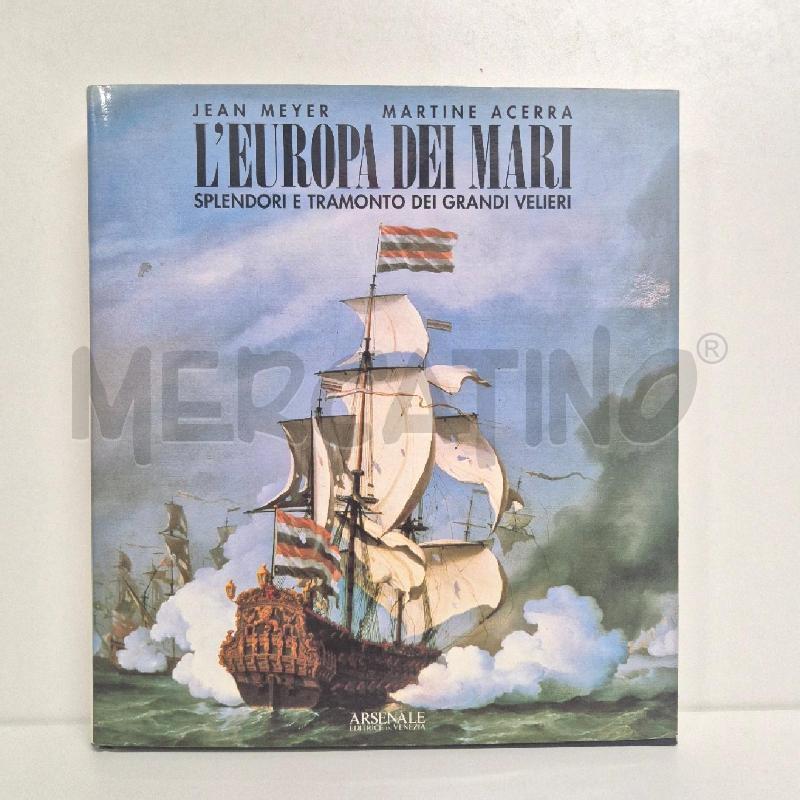 LIBRO L'EUROPA DEI MARI ARSENALE EDITRICE IN VENEZIA | Mercatino dell'Usato Cervia 1