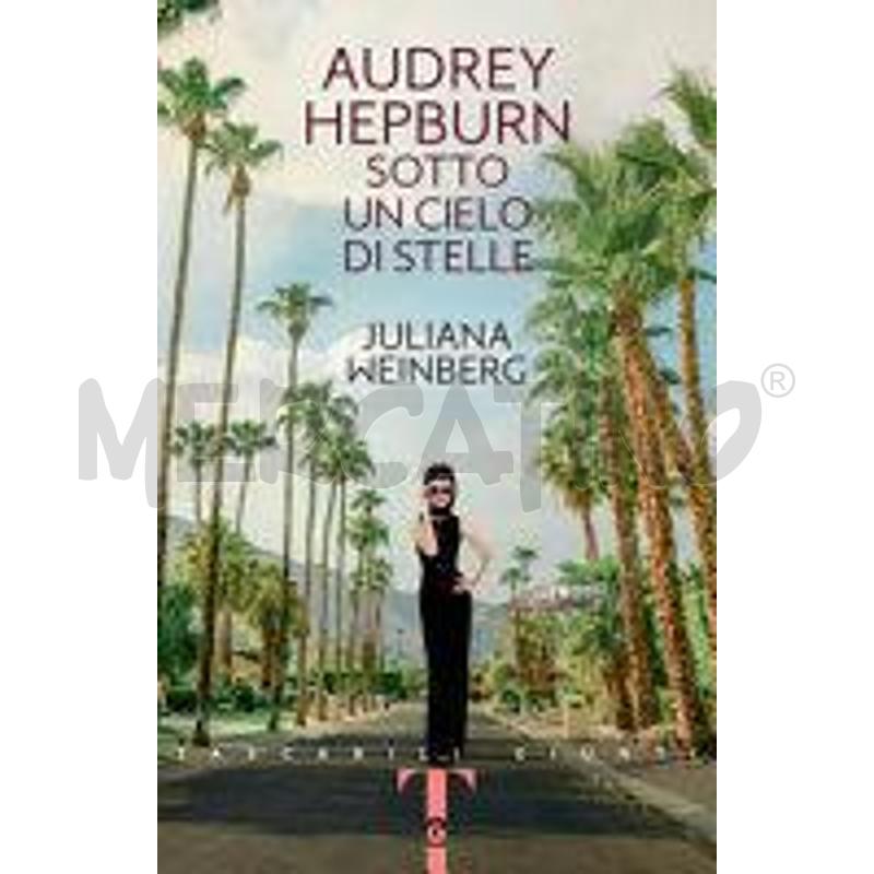 AUDREY HEPBURN. SOTTO UN CIELO DI STELLE | Mercatino dell'Usato Faenza 1