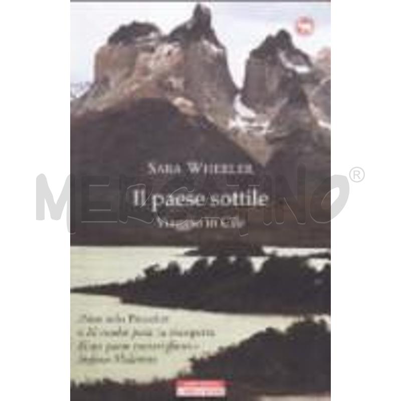 IL PAESE SOTTILE. VIAGGIO IN CILE | Mercatino dell'Usato Faenza 1