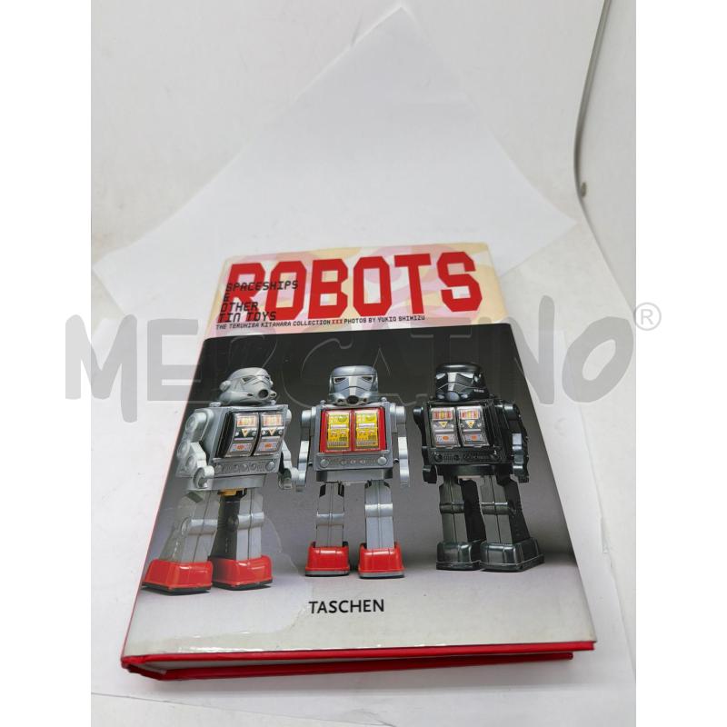 LIBRO ROBOTS SPACESHIPS & OTHER TIN TOYS KITAHARA COLLECTION TASCHEN 2006 | Mercatino dell'Usato Faenza 1