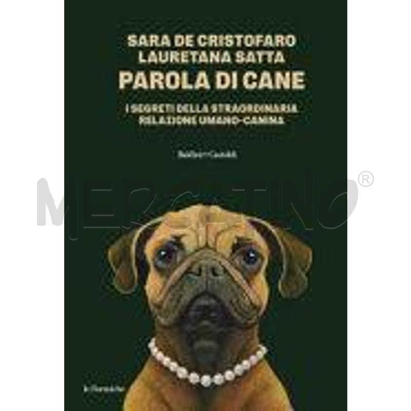 PAROLA DI CANE. I SEGRETI DELLA STRAORDINARIA RELA | Mercatino dell'Usato Faenza 1