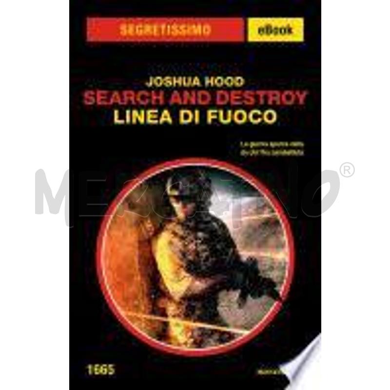 SEARCH AND DESTROY. LINEA DI FUOCO (SEGRETISSIMO) | Mercatino dell'Usato Faenza 1