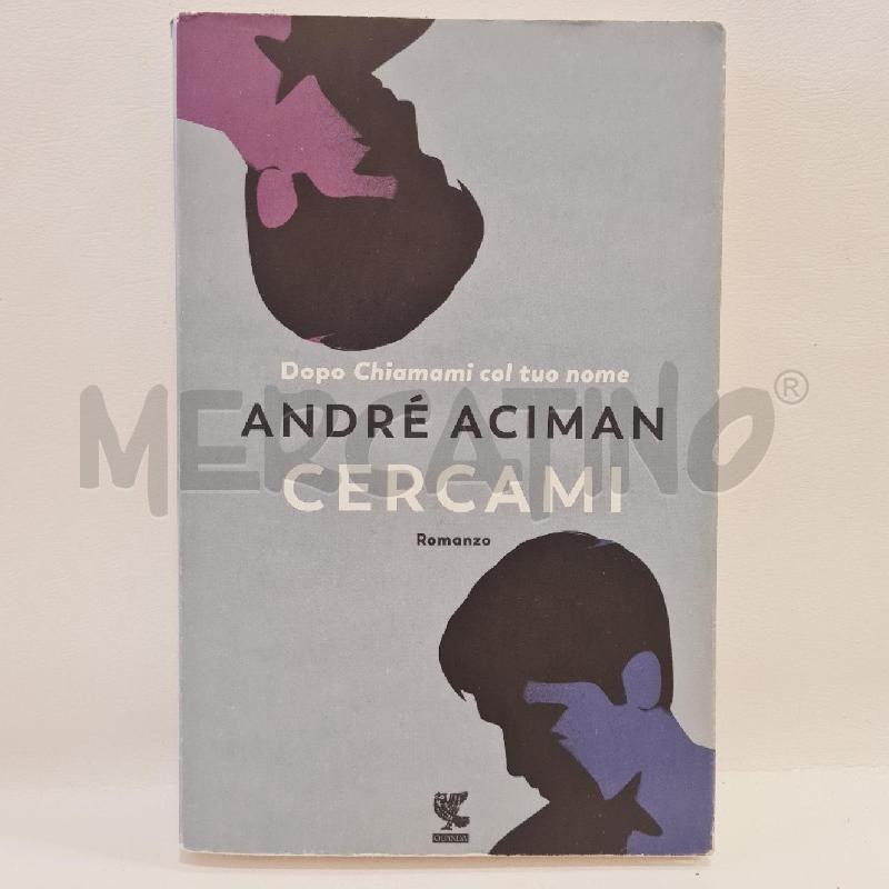 CERCAMI ANDRE ACIMAN | Mercatino dell'Usato Cesenatico 1