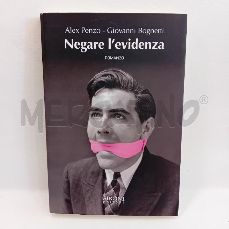 NEGARE L'EVIDENZA ALEX PENZO GIOVANNI BOGNETTI | Mercatino dell'Usato Cesenatico 1