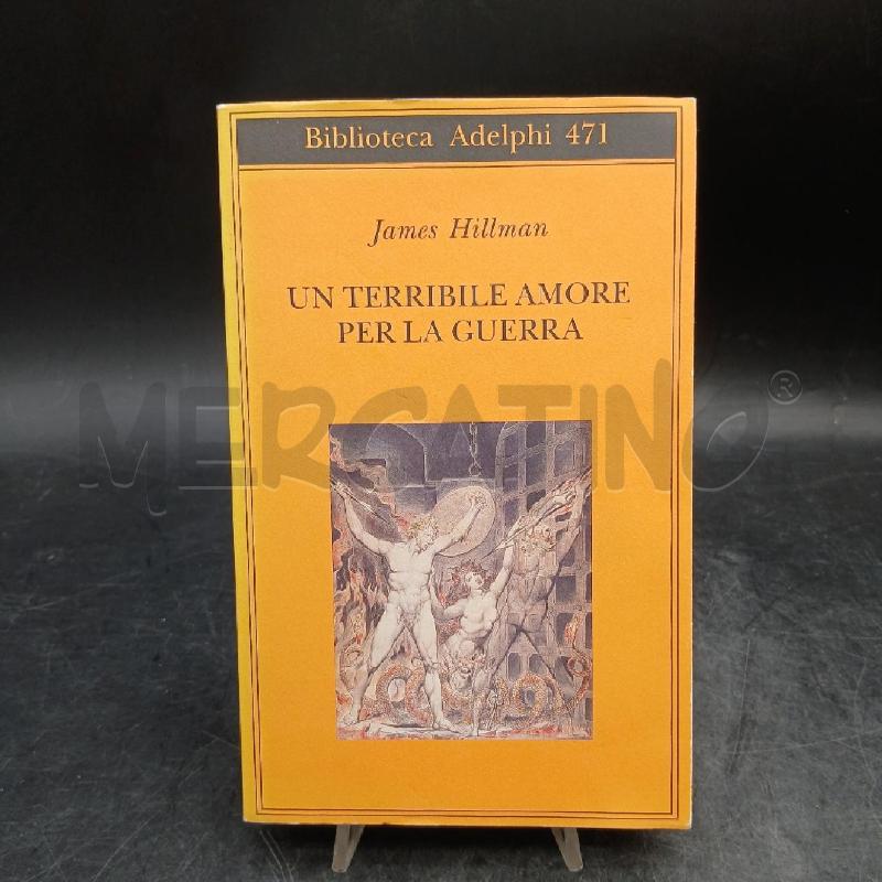 ADELPHI J. HILLMAN UN TERRIBILE AMORE PER LA GUERRA | Mercatino dell'Usato Roma garbatella 1