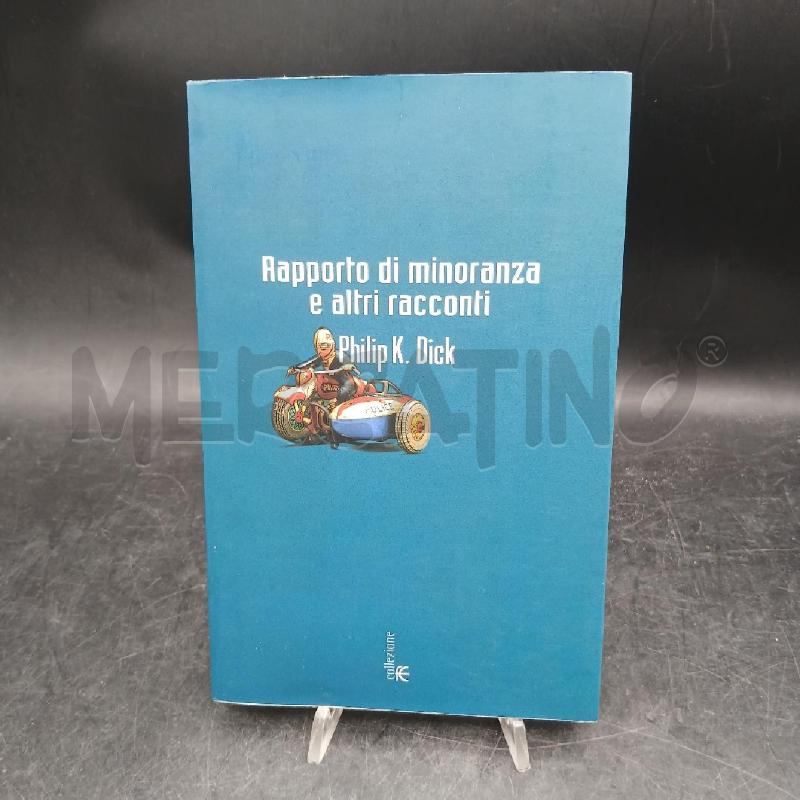 DICK RAPPORTO DI MINORANZA E ALTRI RACCONTI | Mercatino dell'Usato Roma garbatella 1