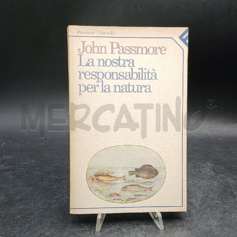 FELTRINELLI PASSMORE LA NOSTRA RESPONSABILITÀ PER LA NATURA | Mercatino dell'Usato Roma garbatella 1